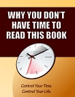 Why You Don't Have Time To Read This Book